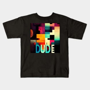 Hey Dude - what is up- colorful text sign. Kids T-Shirt